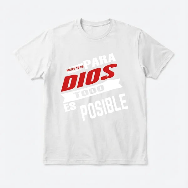 Remera con el diseño Para Dios todo es posible